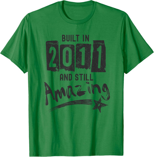 2011 Birth Year, Built In 2011 And Still Amazing Birthday T-Shirt - T-Shirt | Irish Green