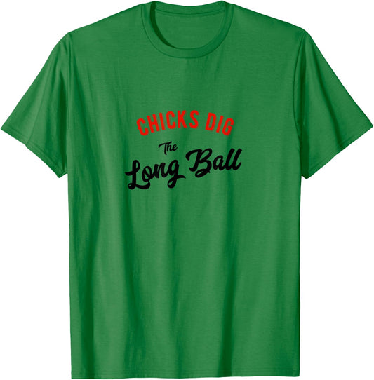 Chicks Dig the Long Ball Baseball T-Shirt - T-Shirt | Irish Green