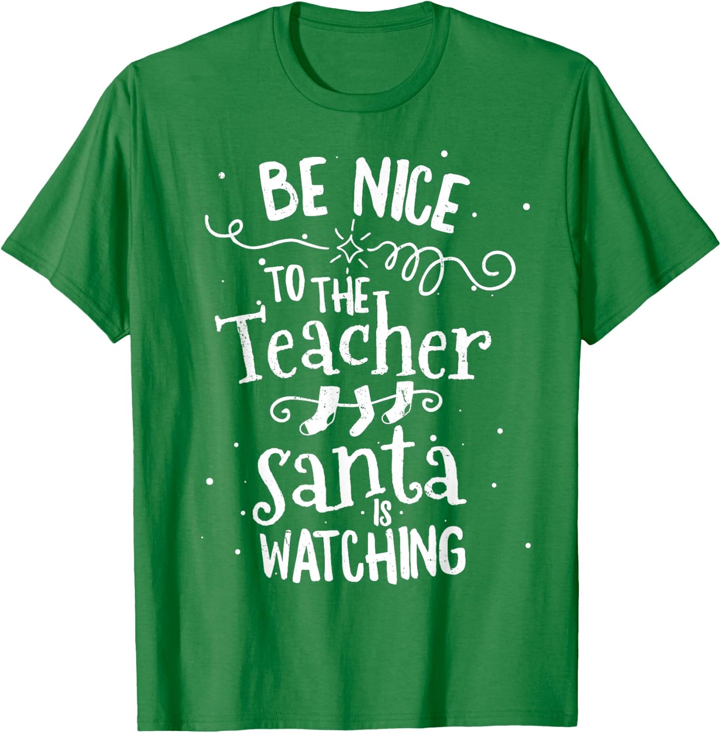 Be Nice To The Teacher Santa Is Watching Vintage Christmas Men Women T-Shirt - T-Shirt | Irish Green