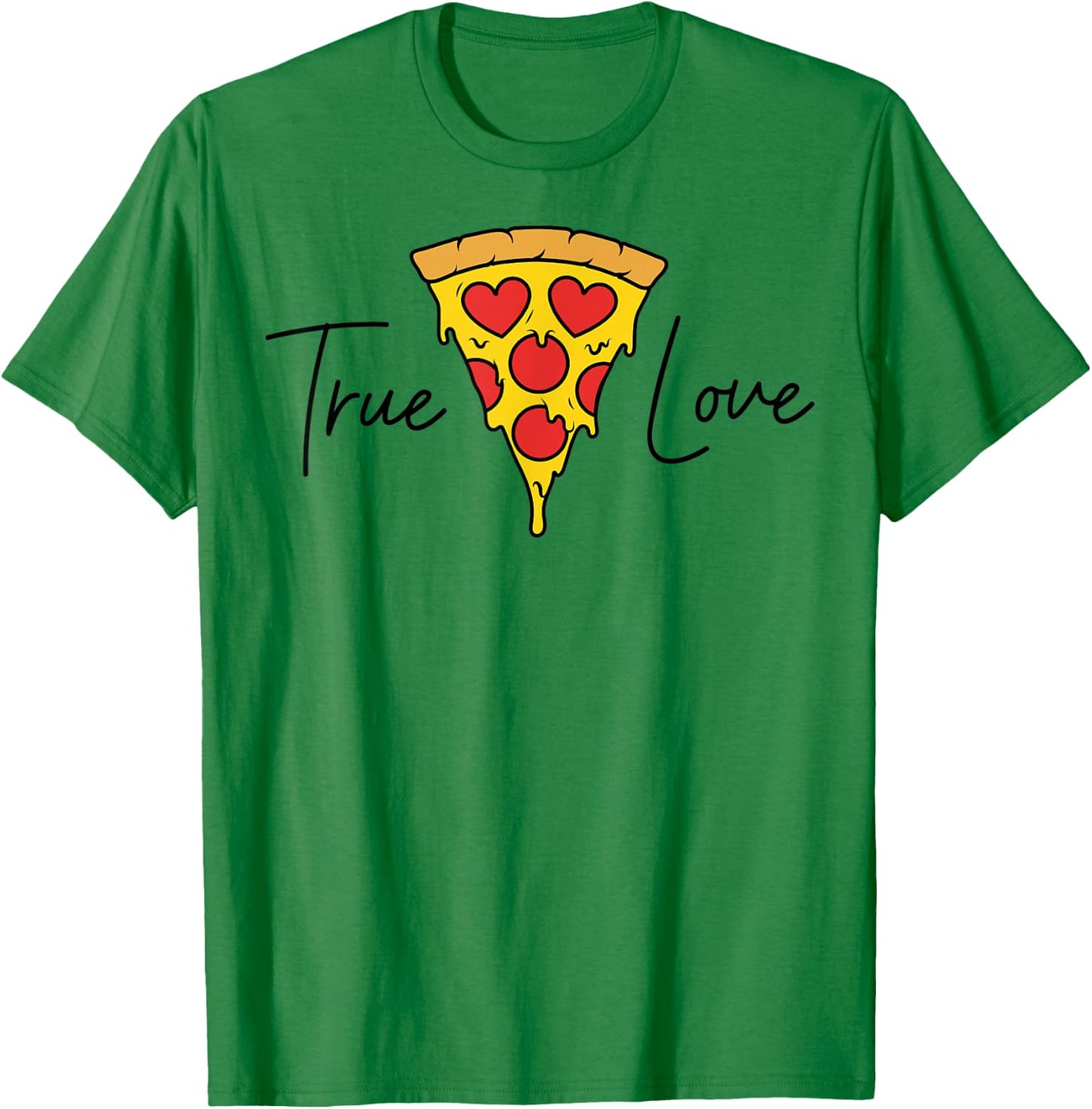 True Love Italian Food Pizza Slice T-Shirt - T-Shirt | Irish Green