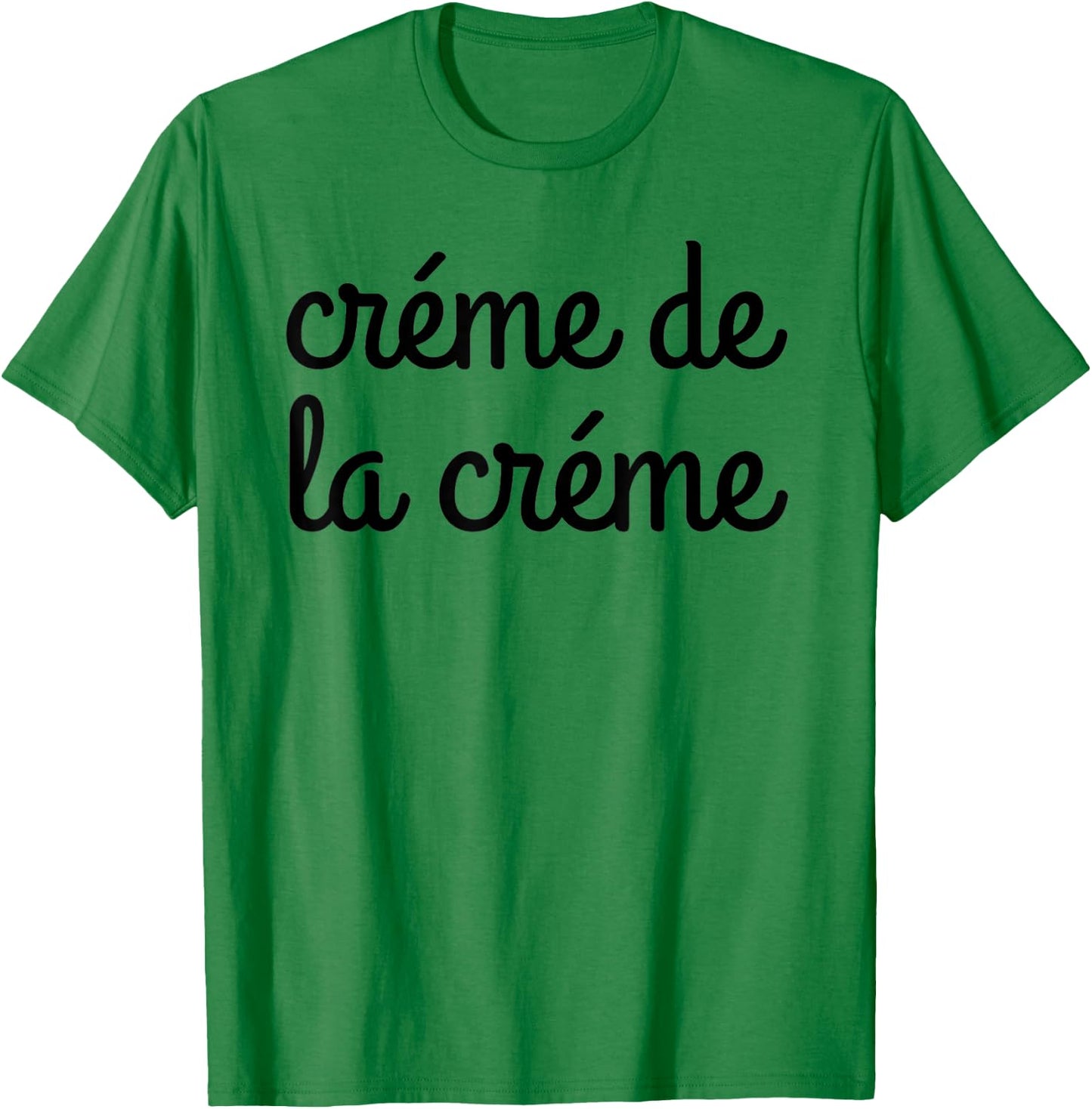 Creme de la Creme Shirt T Shirt Shirt T-Shirt - T-Shirt | Irish Green