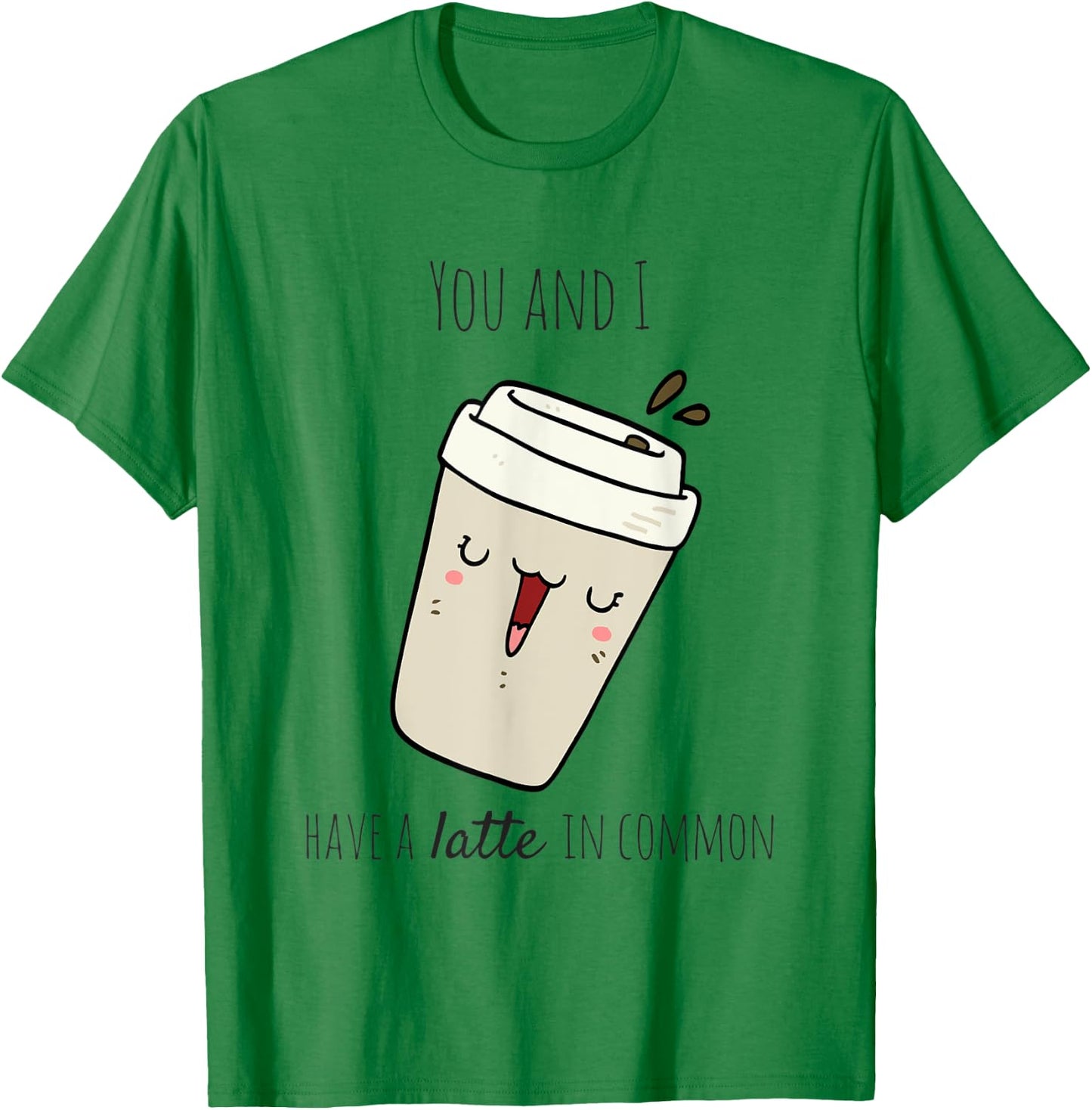 Latte in Common Coffee Lover T-Shirt - T-Shirt | Irish Green