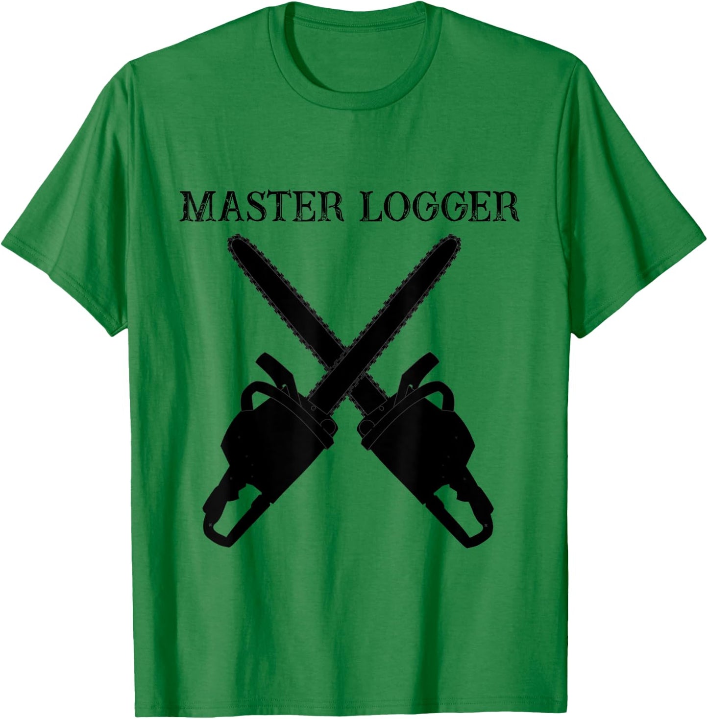 Master Logger Tree Cutter Lumberjack Chainsaw T Shirt T-Shirt - T-Shirt | Irish Green