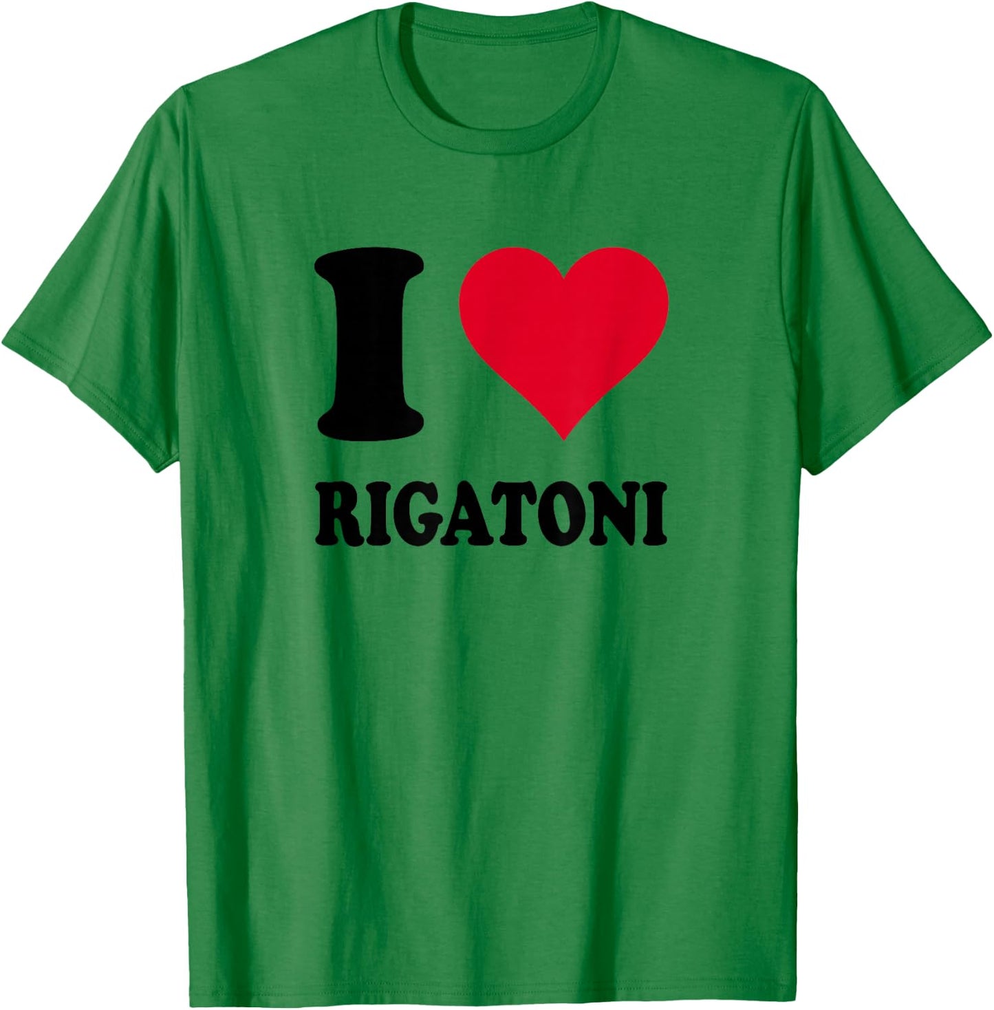 I Love Rigatoni T-Shirt - T-Shirt | Irish Green