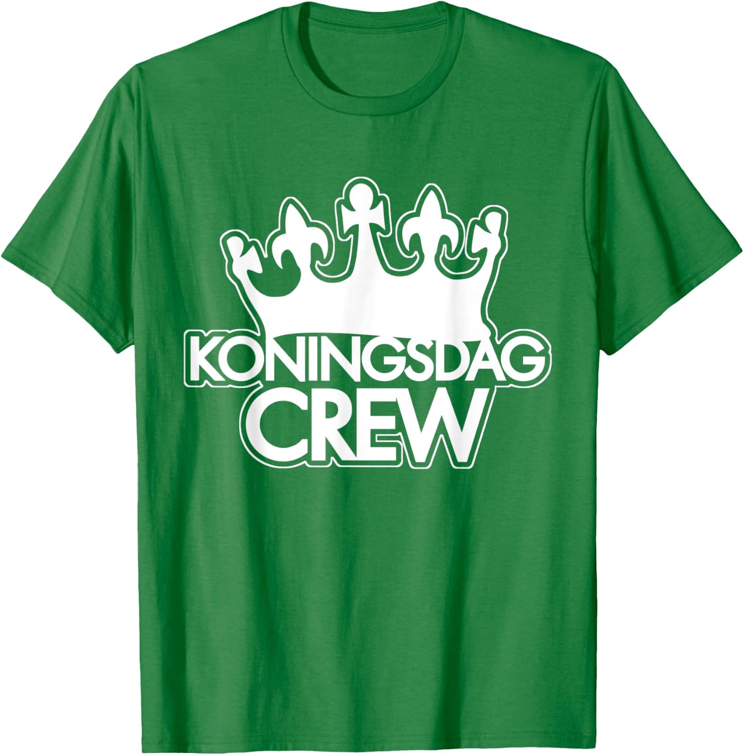 King's Day Crew I Kings Crown Koningsdag Dutch Quote T-Shirt - T-Shirt | Irish Green