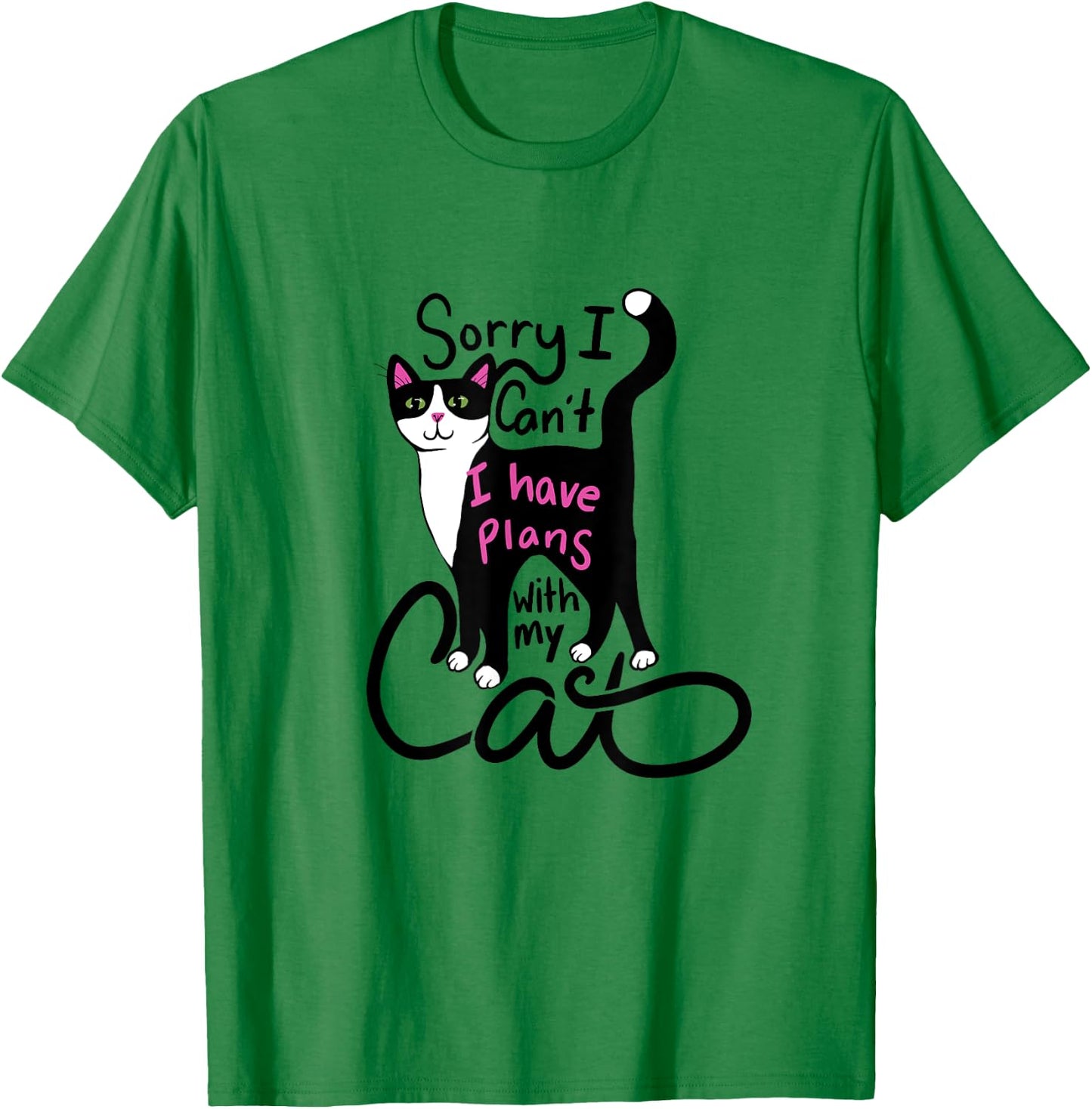 Sorry I can't I have plans with my cat T-Shirt - T-Shirt | Irish Green
