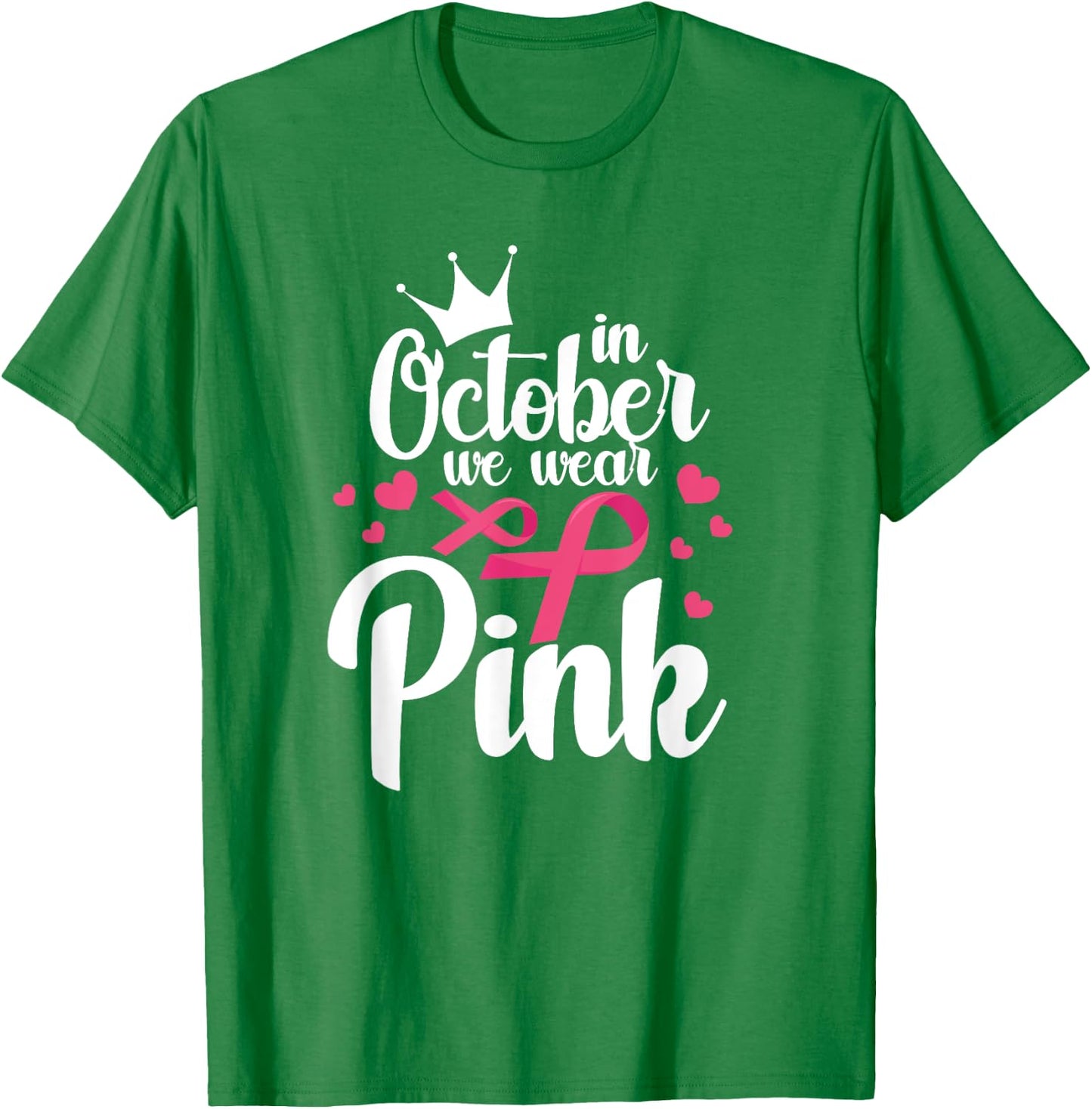 In October We Wear Pink Breast Cancer Awareness Pink T-Shirt - T-Shirt | Irish Green
