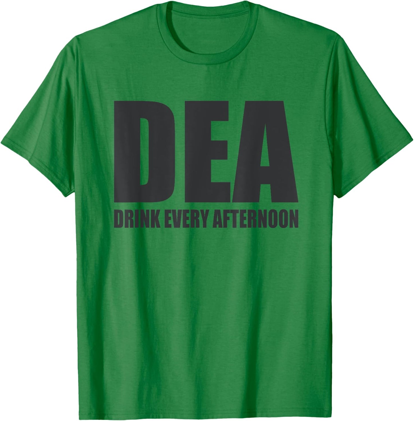 DEA Drink Every Afternoon Funny Beer Drinking Pun T-Shirt - T-Shirt | Irish Green