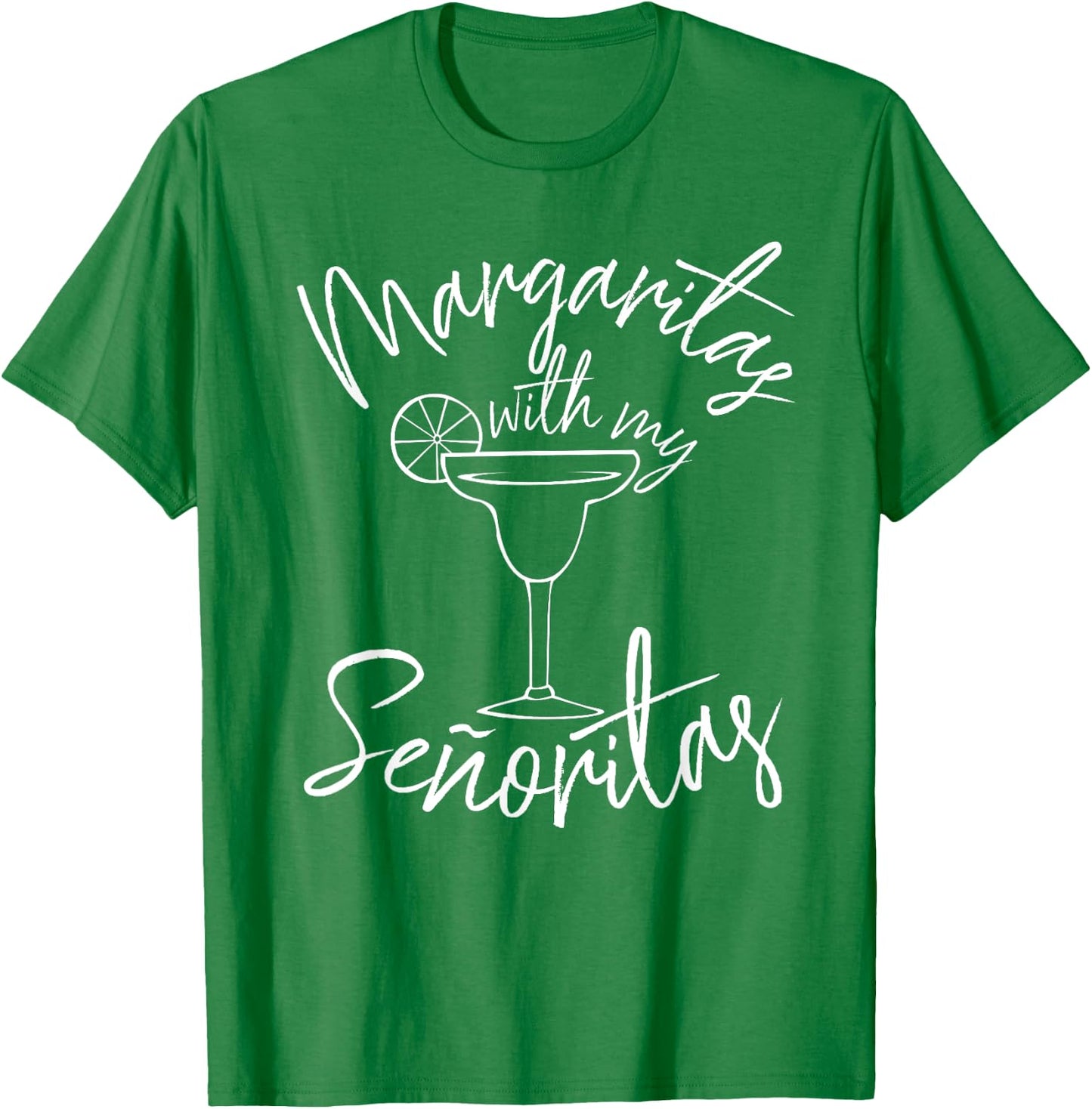 Margaritas With My Senoritas Shirt | Cinco De Mayo Gifts T-Shirt - T-Shirt | Irish Green