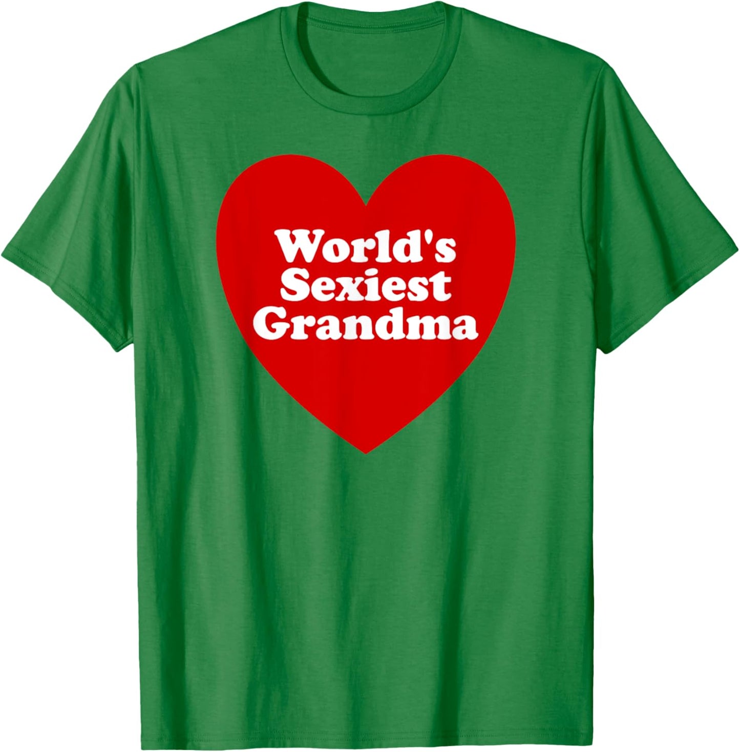 World's Sexiest Grandma Funny Sexy Grandma Meme T-Shirt - T-Shirt | Irish Green