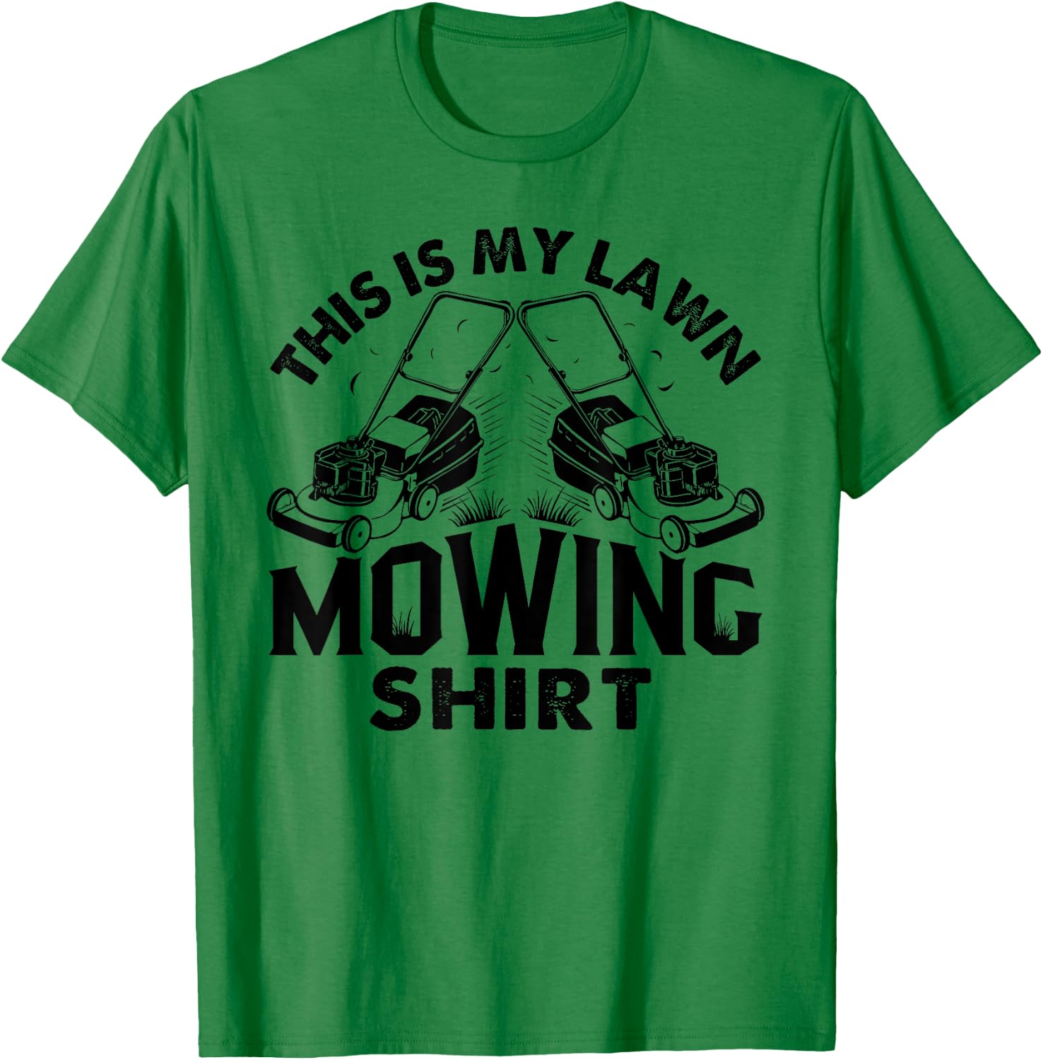 This Is My Lawn Mowing Shirt Funny Mower Gift T-Shirt - T-Shirt | Irish Green