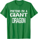 Pretend I'm A Giant Dragon Halloween Costume T-Shirt - T-Shirt | Irish Green