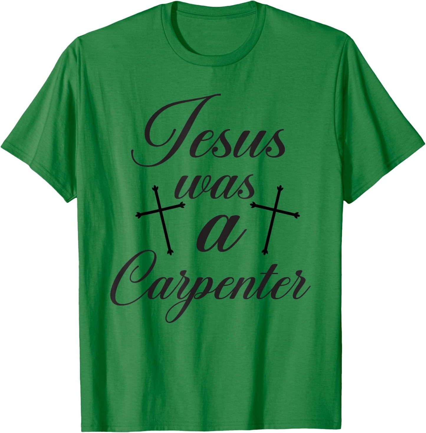 Jesus Christian Lovers Jesus Was A Carpenter Jesus T-Shirt - T-Shirt | Irish Green