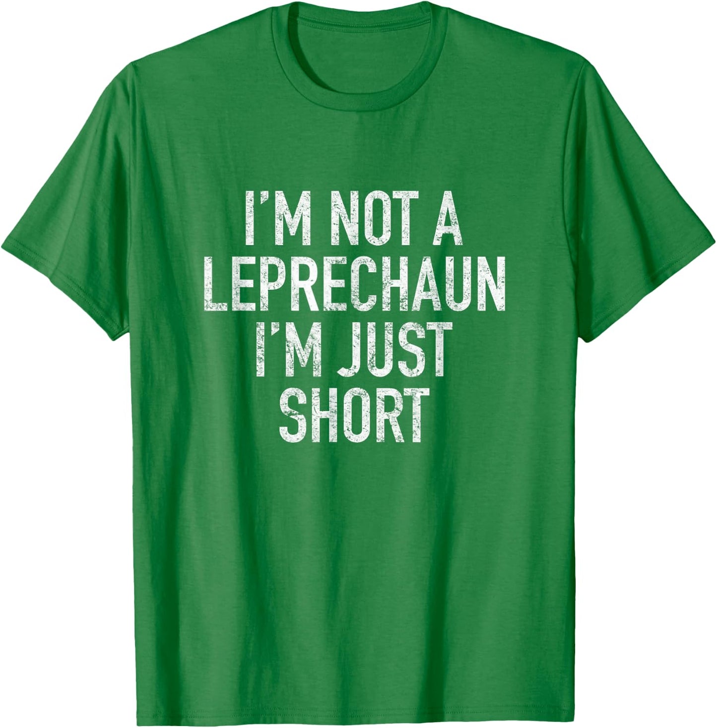 Green St Patricks Day Shirt Im Not A Leprechaun Just Short T-Shirt - T-Shirt | Irish Green