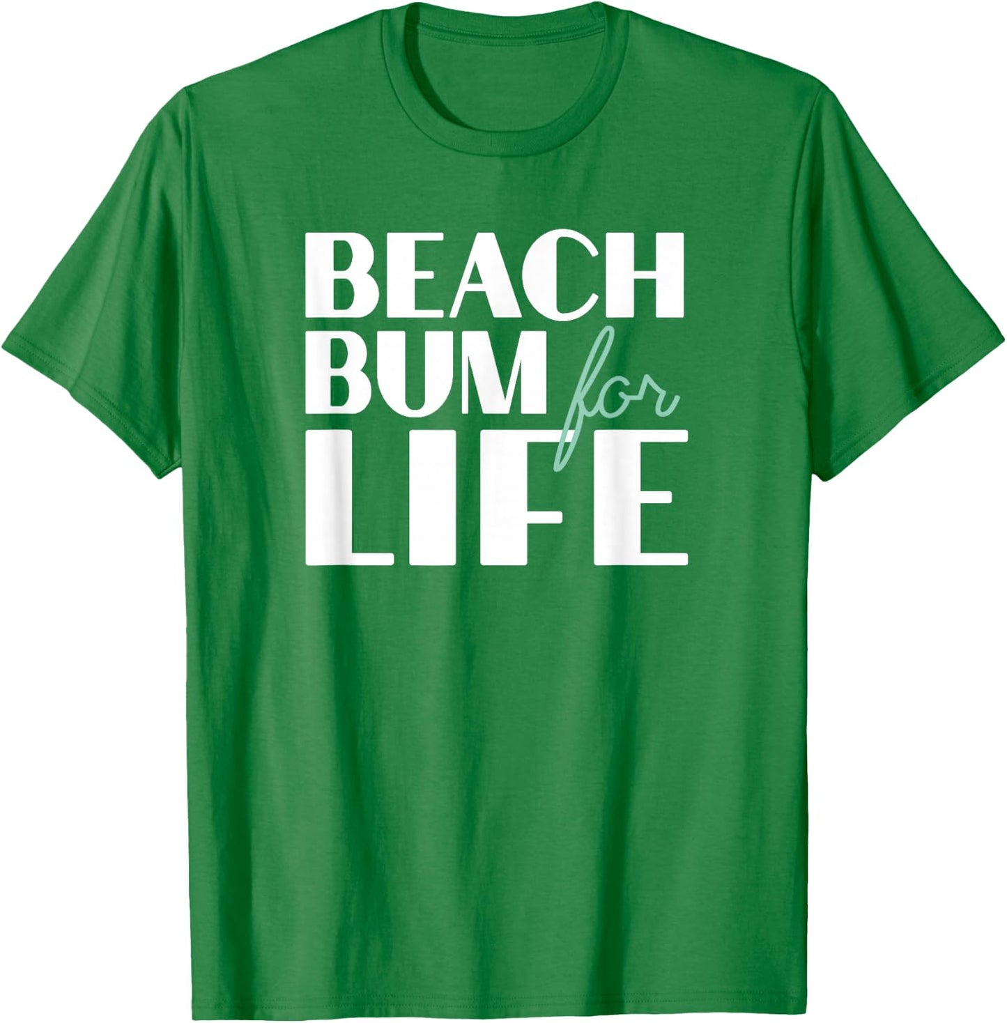 Beach Bum For Life , Gift Beach Vacations T-Shirt - T-Shirt | Irish Green