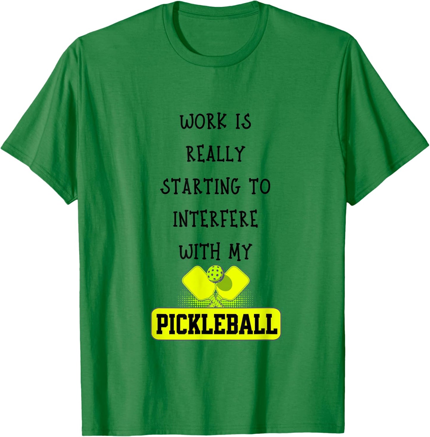 Funny Pickleball Work Quote Pickleball Lover Office Joke T-Shirt - T-Shirt | Irish Green