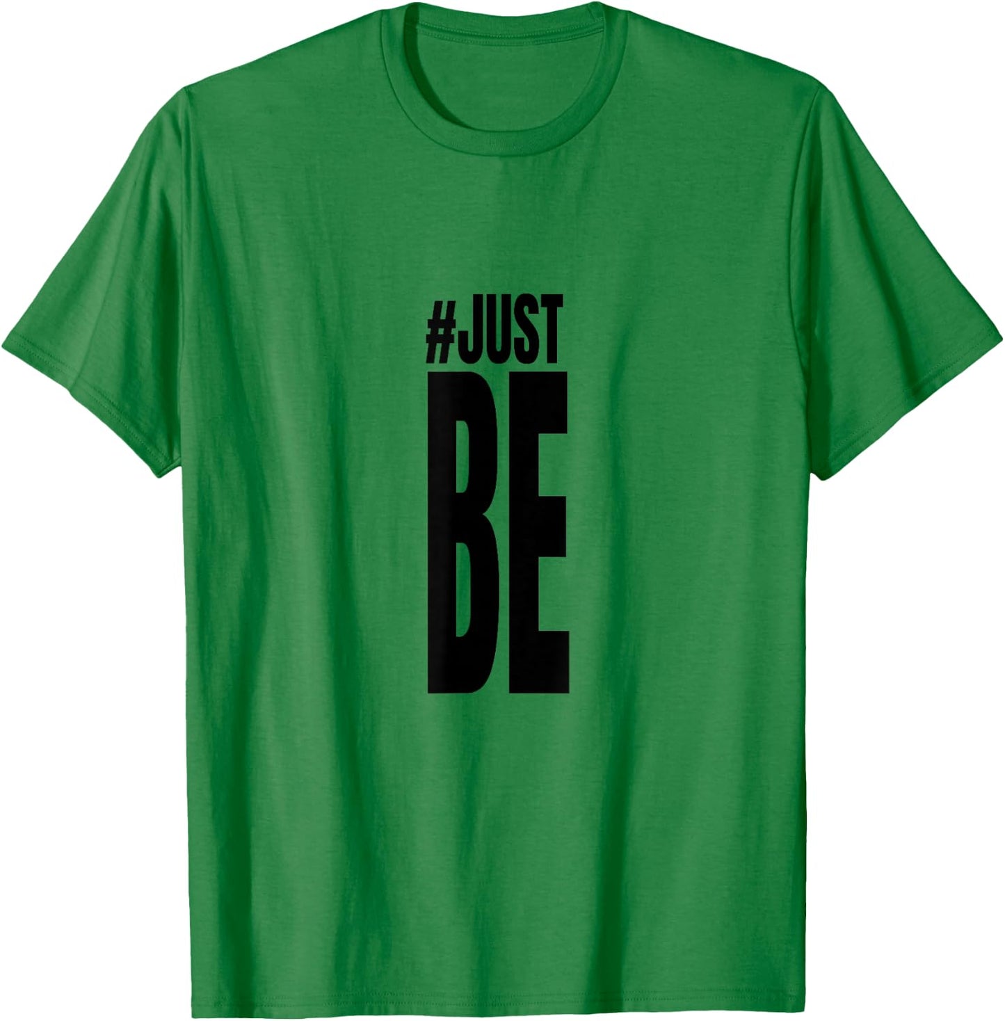 #Just Be T Shirt T-Shirt - T-Shirt | Irish Green