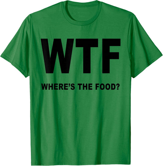 Foodies Haven Cool WTF Where's the Food Funny T-Shirt - T-Shirt | Irish Green