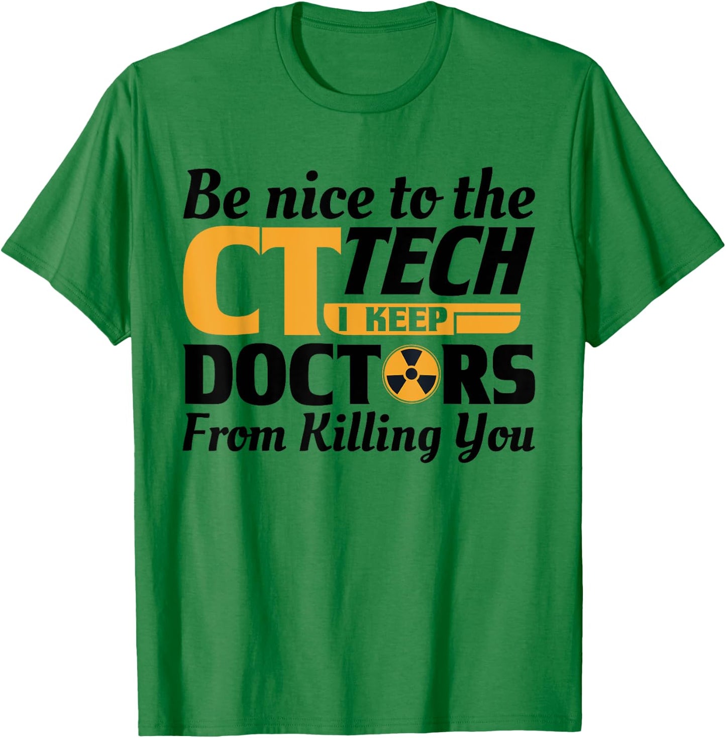 Funny CT Tech Radiology CT Cat Scan - Be Nice Women Girls Kids T-Shirt - T-Shirt | Irish Green