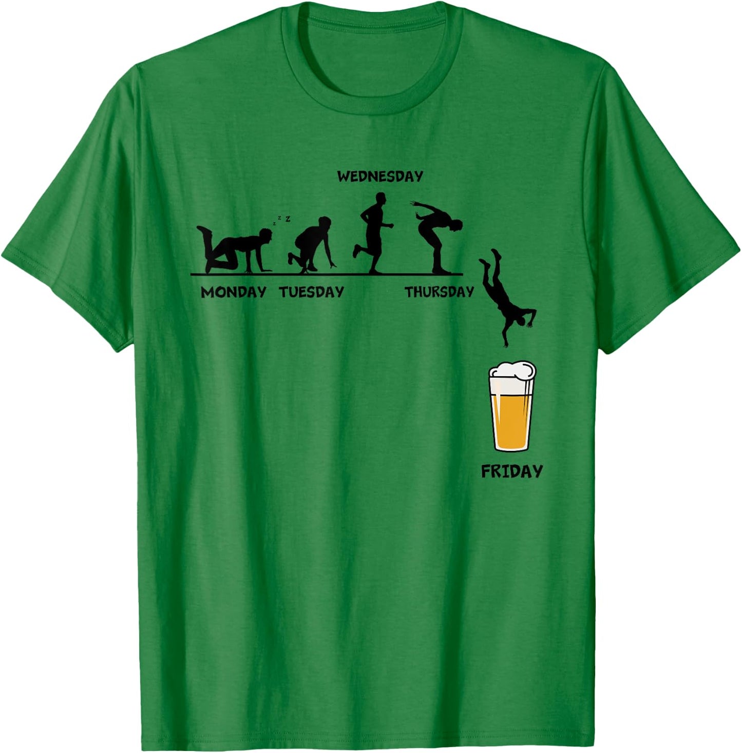Monday Tuesday Wednesday Thursday Friday Funny Beer Drinking T-Shirt - T-Shirt | Irish Green