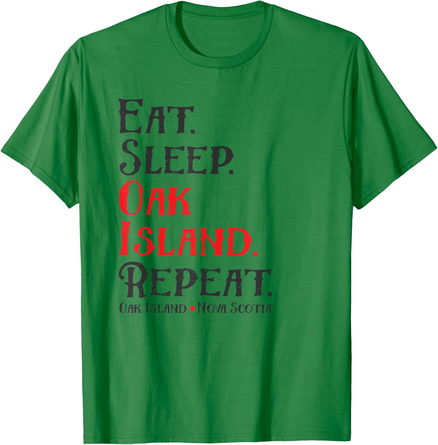 Eat Sleep Oak Island Repeat Funny Oak Island Mystery T-Shirt - T-Shirt | Irish Green