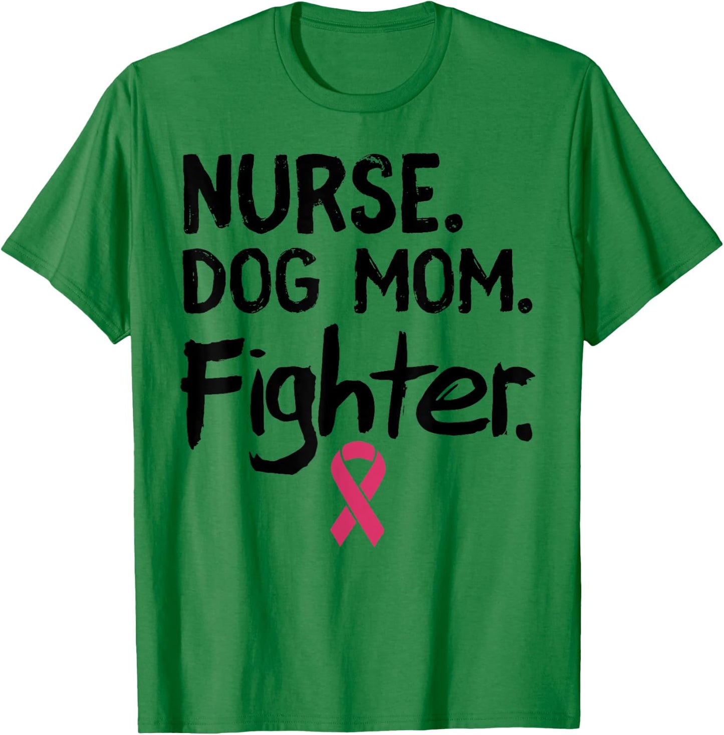 Nurse Dog Mom Fighter Shirt Breast Cancer Support Gift Men Women T-Shirt - T-Shirt | Irish Green