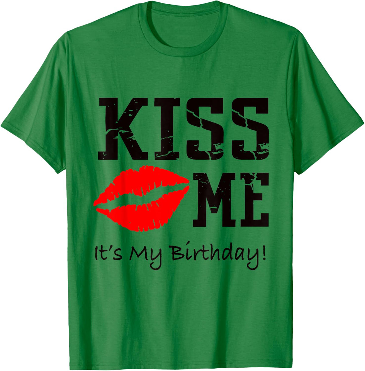 Kiss Me It's My Birthday Shirt - Cute Birthday T-Shirt - T-Shirt | Irish Green