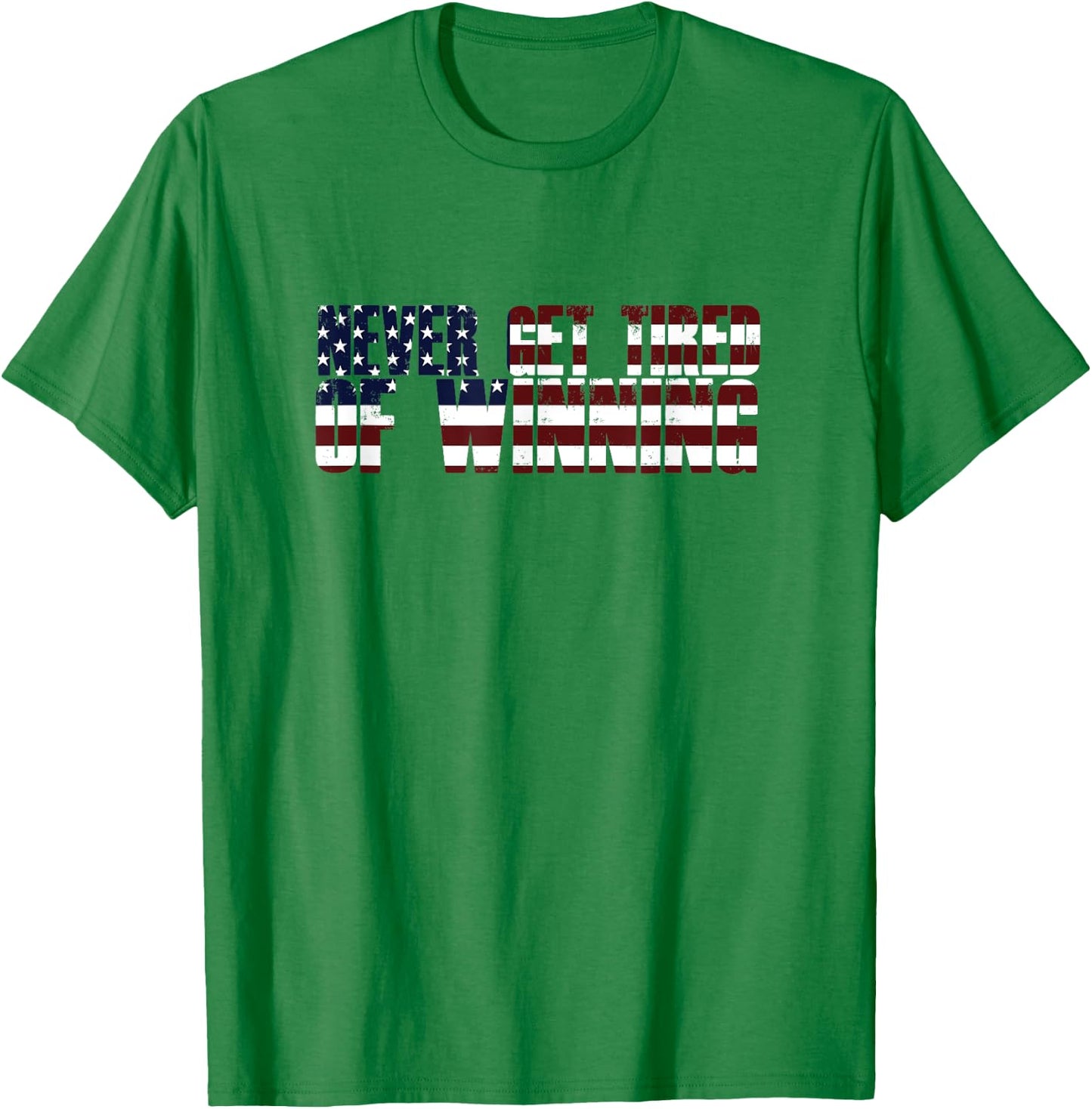 Trump Supporter Gift NEVER GET TIRED OF WINNING America Flag T-Shirt - T-Shirt | Irish Green