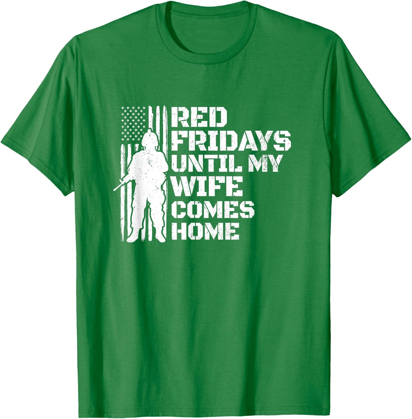 Red Friday Shirt - Deployed Soldier Wife - Military Wear T-Shirt - T-Shirt | Irish Green
