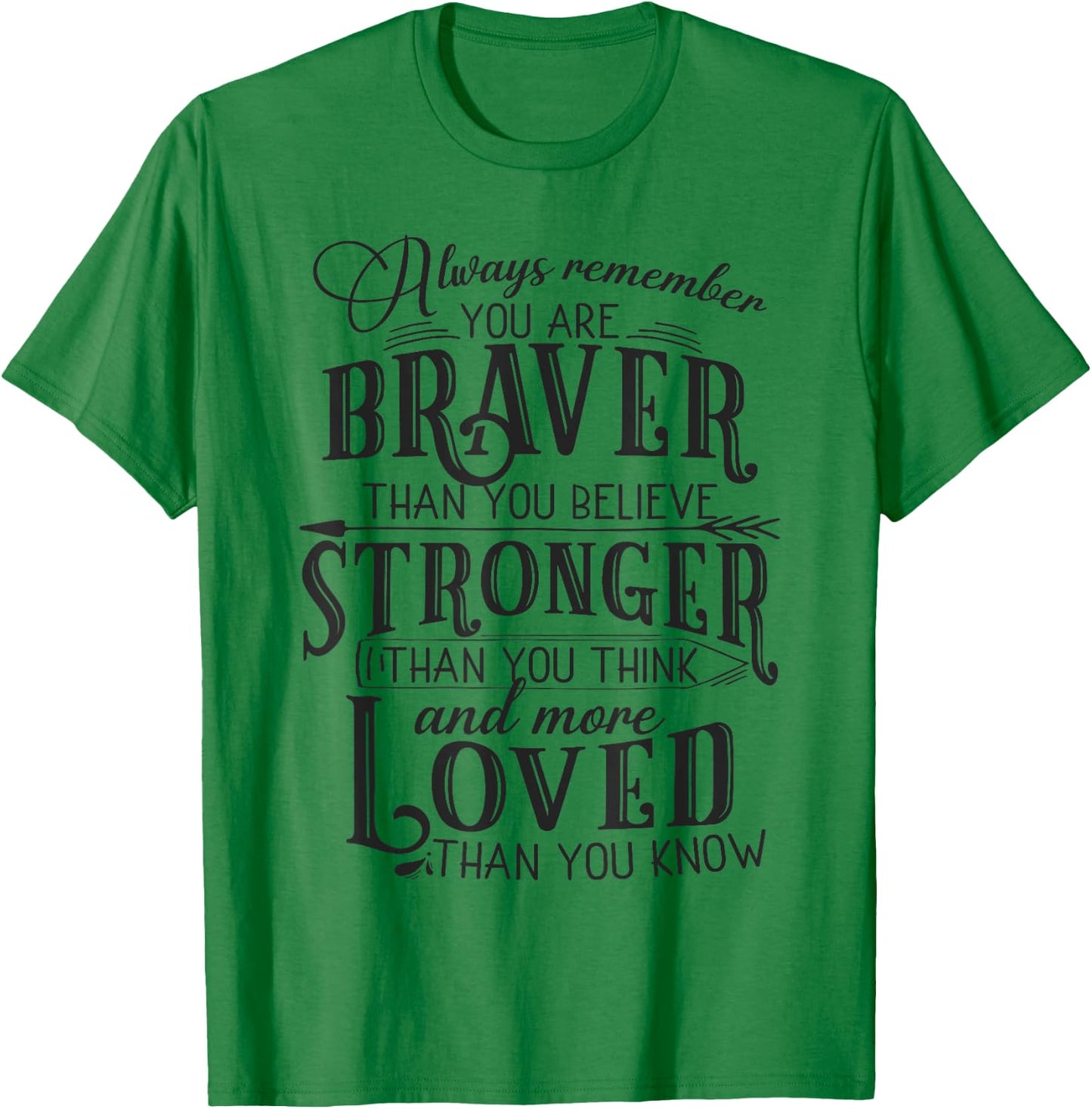 Get well soon gift You are braver than you believe T-Shirt - T-Shirt | Irish Green