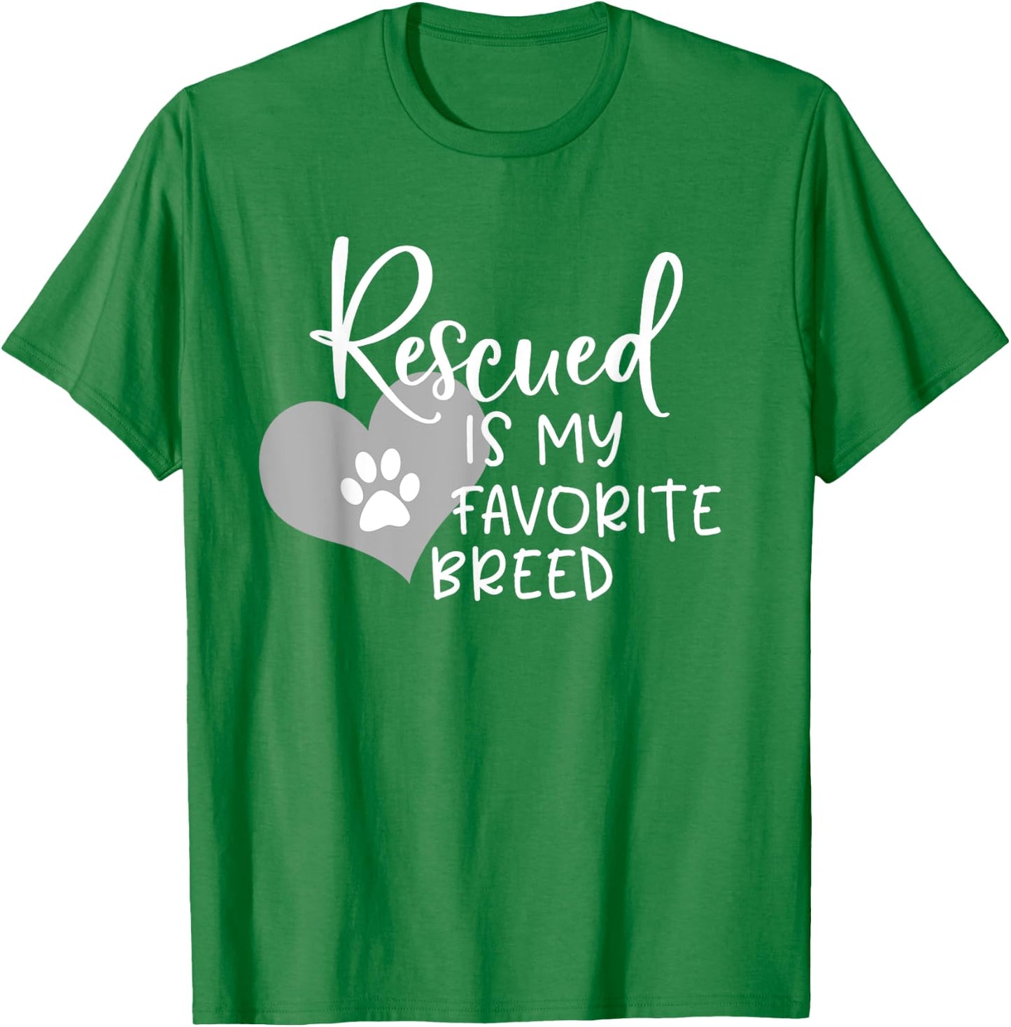 Rescued Is My Favorite Breed With Heart And Pawprint Shirt T-Shirt - T-Shirt | Irish Green