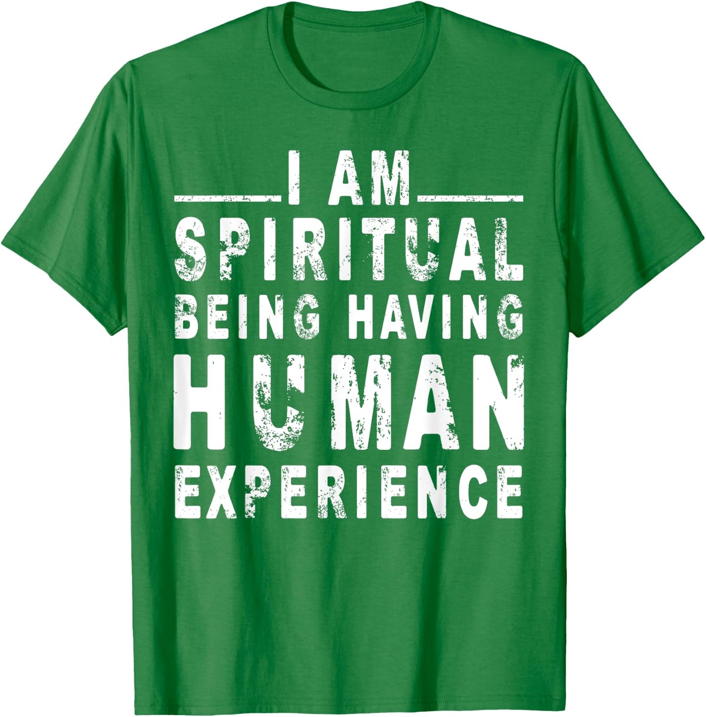 I am spiritual being having human Experience T-Shirt - T-Shirt | Irish Green