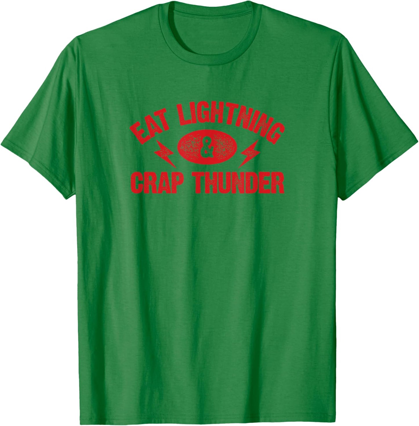 Eat Lightning & Crap Thunder Funny Gym Saying Shirt T-Shirt - T-Shirt | Irish Green