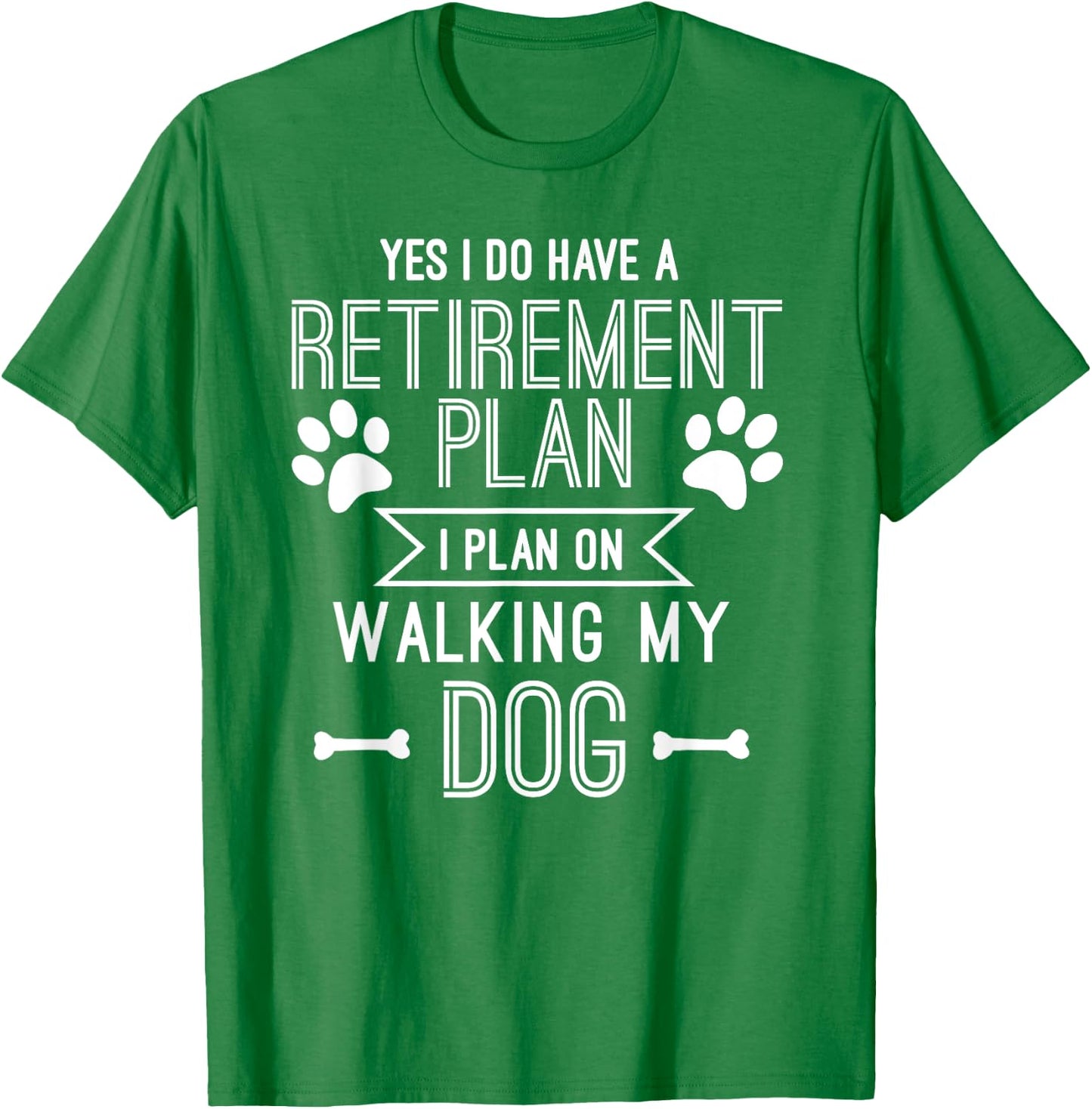 Retirement Plan Walking My Dog Funny Retire Gift T shirt T-Shirt - T-Shirt | Irish Green