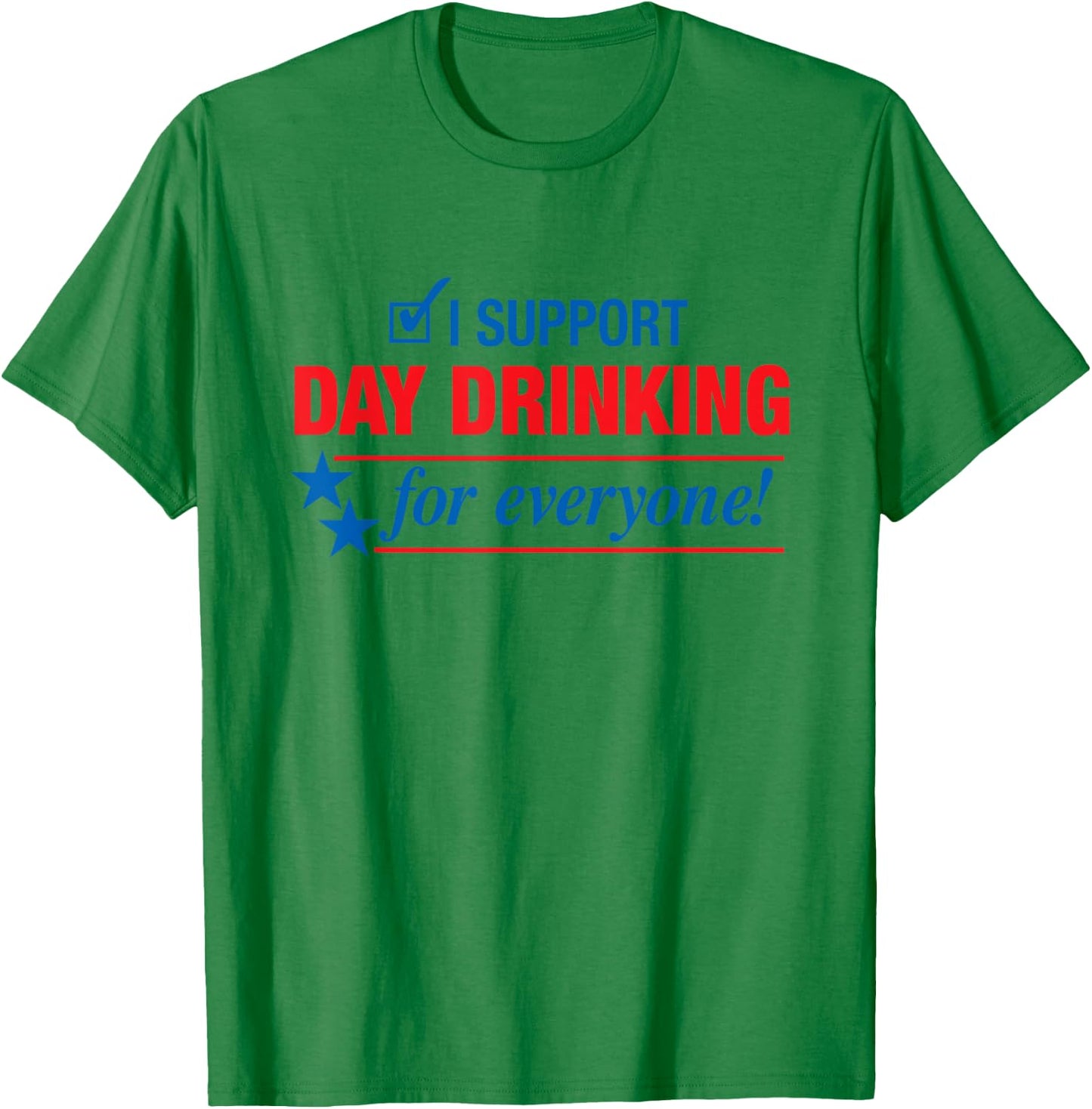 I Support Day Drinking Funny Drinking Gift Shirt T-Shirt - T-Shirt | Irish Green