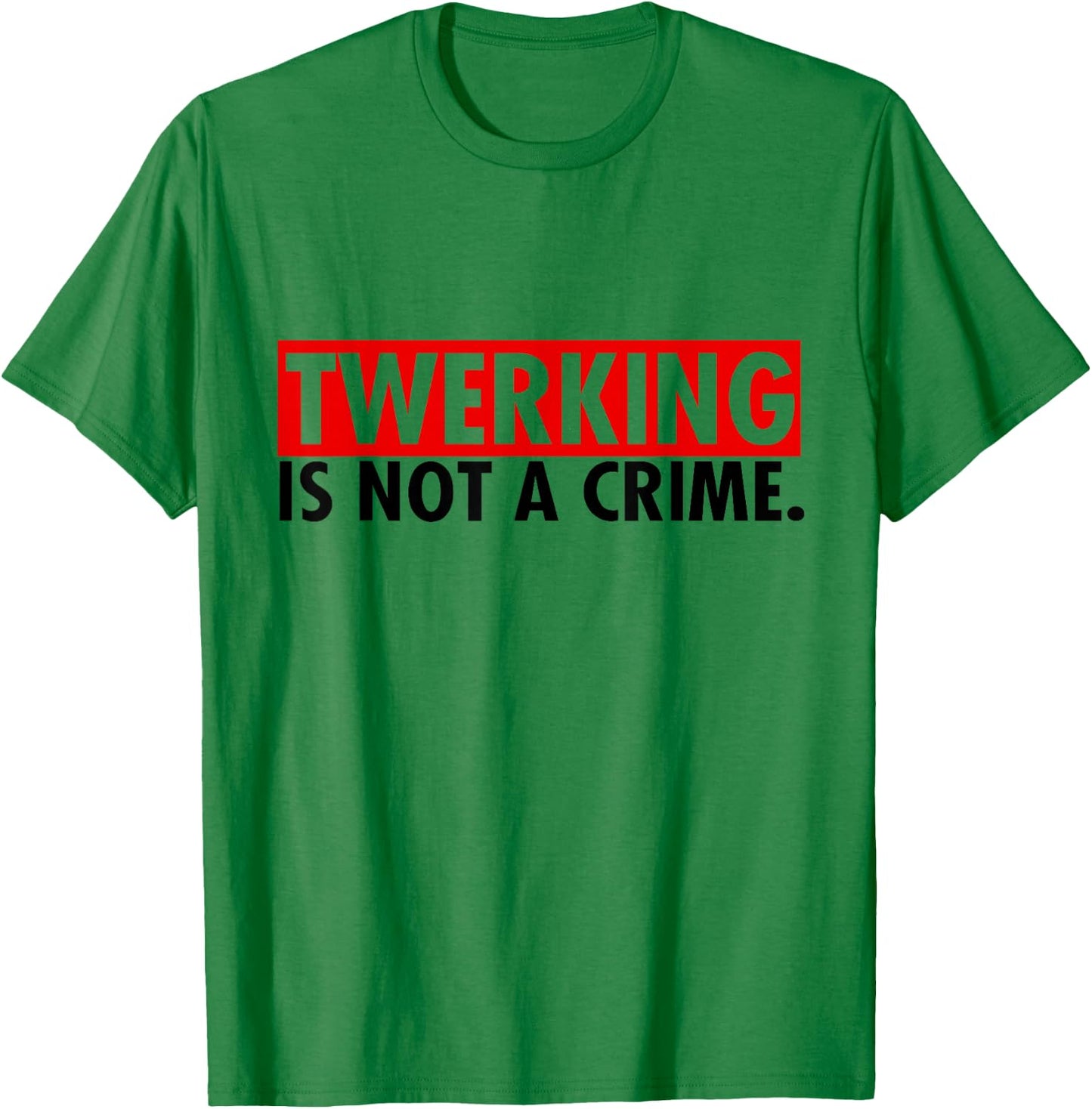 Twerking ist kein Verbrechen Twerking Shirt T-Shirt - T-Shirt | Irish Green