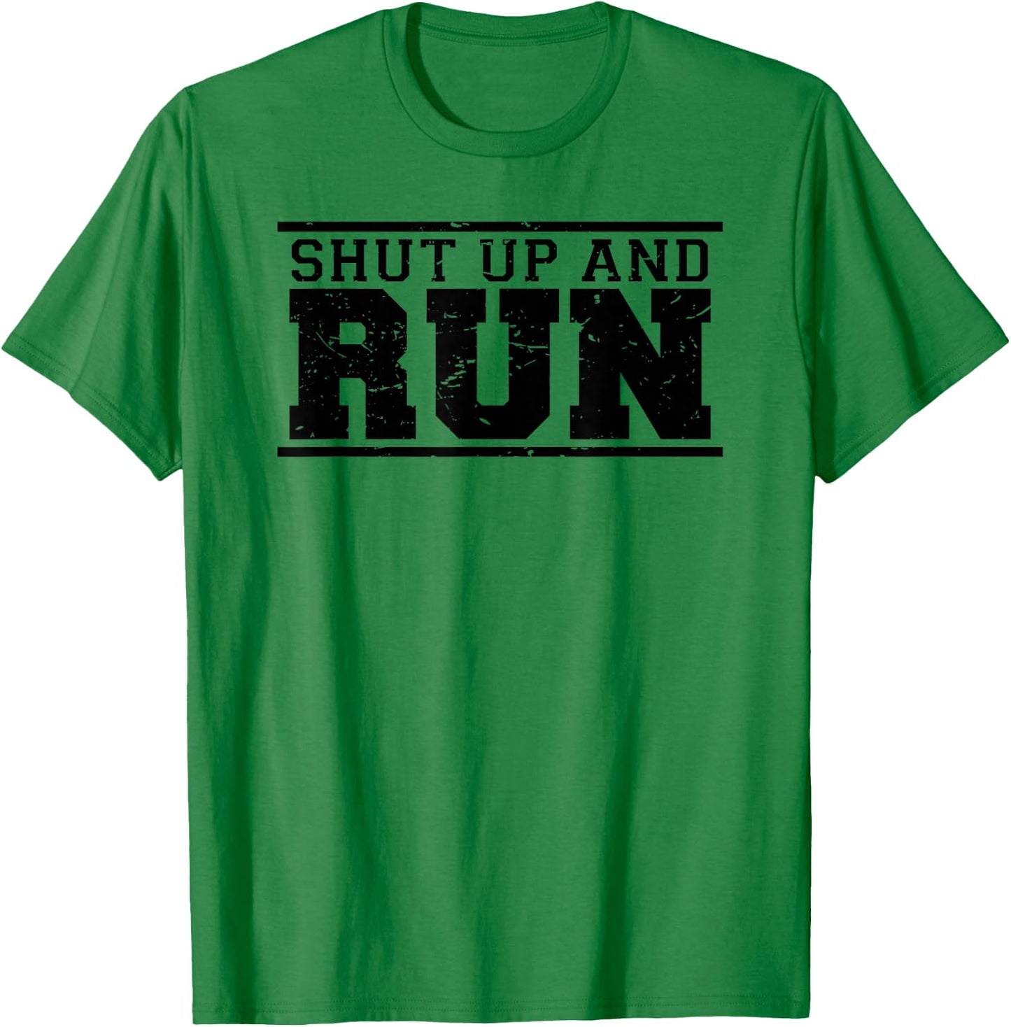 Shut Up And Run funny runner's running sport training shirt T-Shirt - T-Shirt | Irish Green