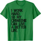 I Work Hard So My Chiweenie Can Live A Better Life T-Shirt - T-Shirt | Irish Green