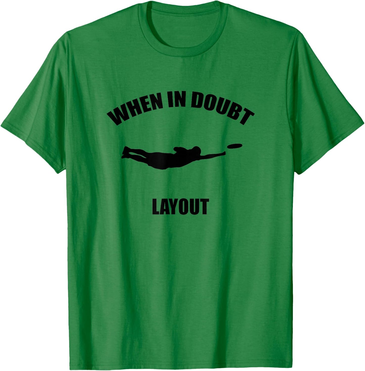 When In Doubt Layout | Ultimate Frisbee Sports T-Shirt - T-Shirt | Irish Green