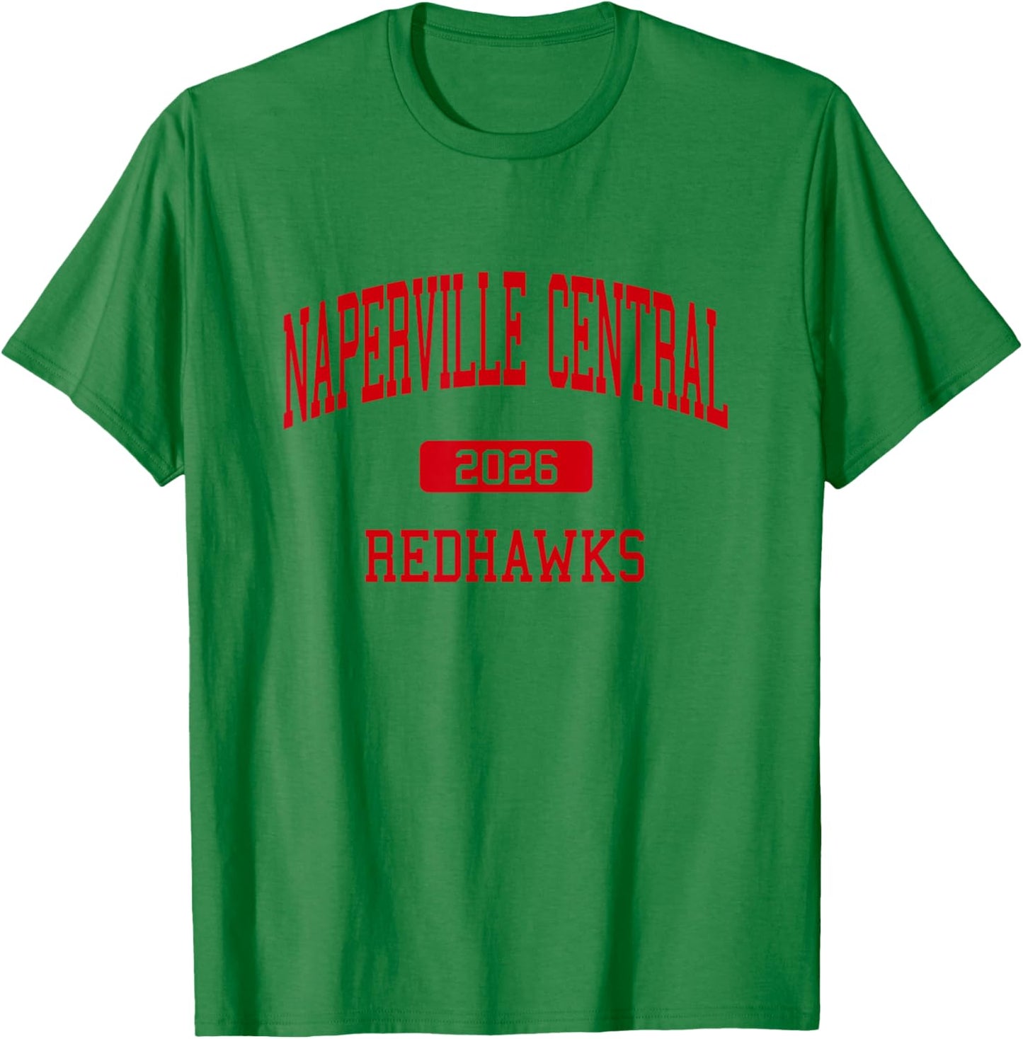 Naperville Central High School Class of 2026 Naperville IL T-Shirt - T-Shirt | Irish Green