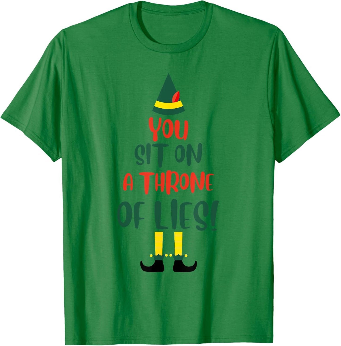 You Sit On A Throne Of Lies Quote Funny Christmas T-Shirt - T-Shirt | Irish Green