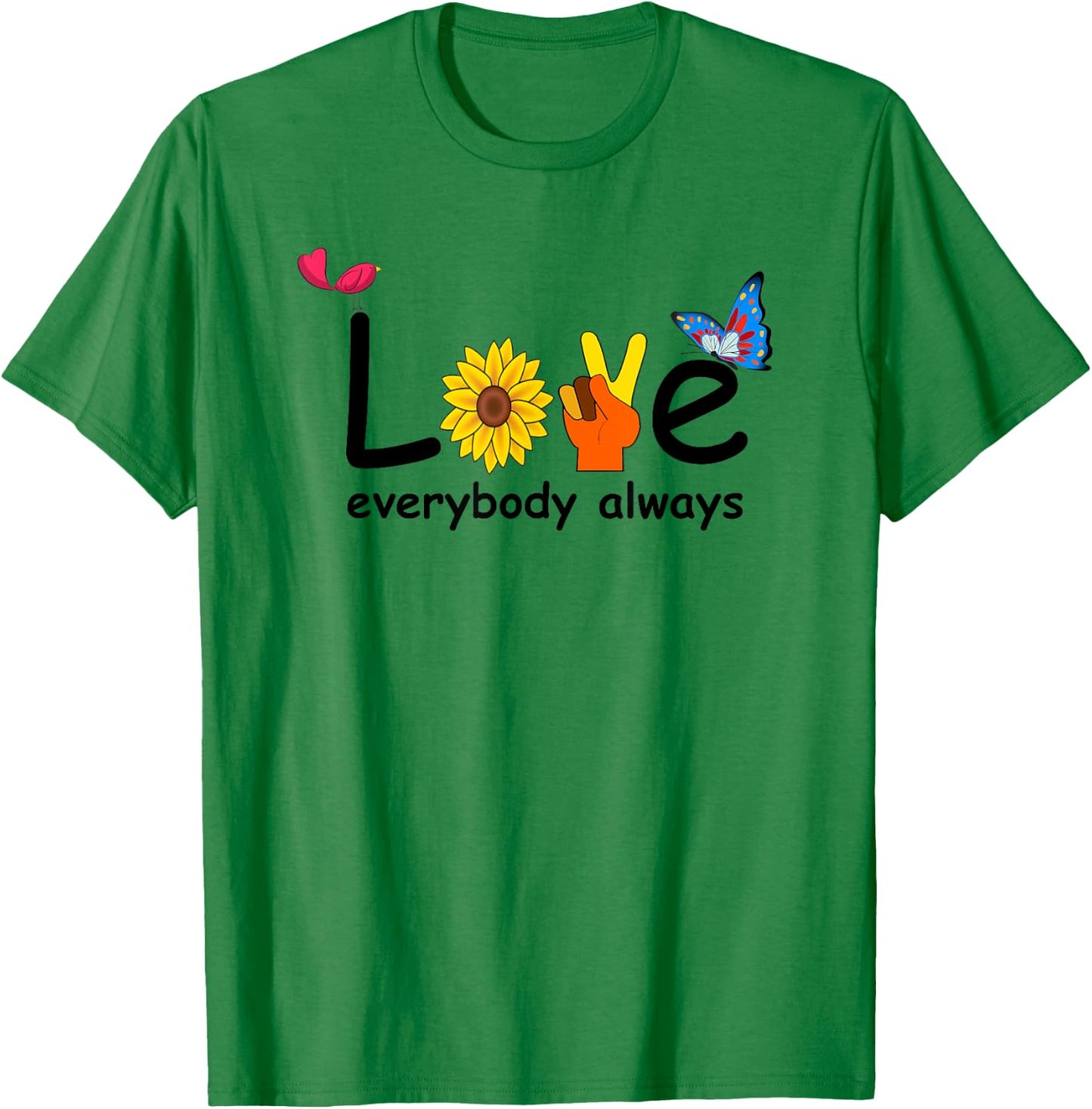 Cute Love Everybody Always Peace Love Happiness T-Shirt - T-Shirt | Irish Green