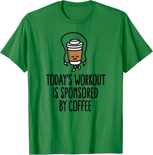 Today's workout is sponsored by coffee rope jumping T-Shirt - T-Shirt | Irish Green