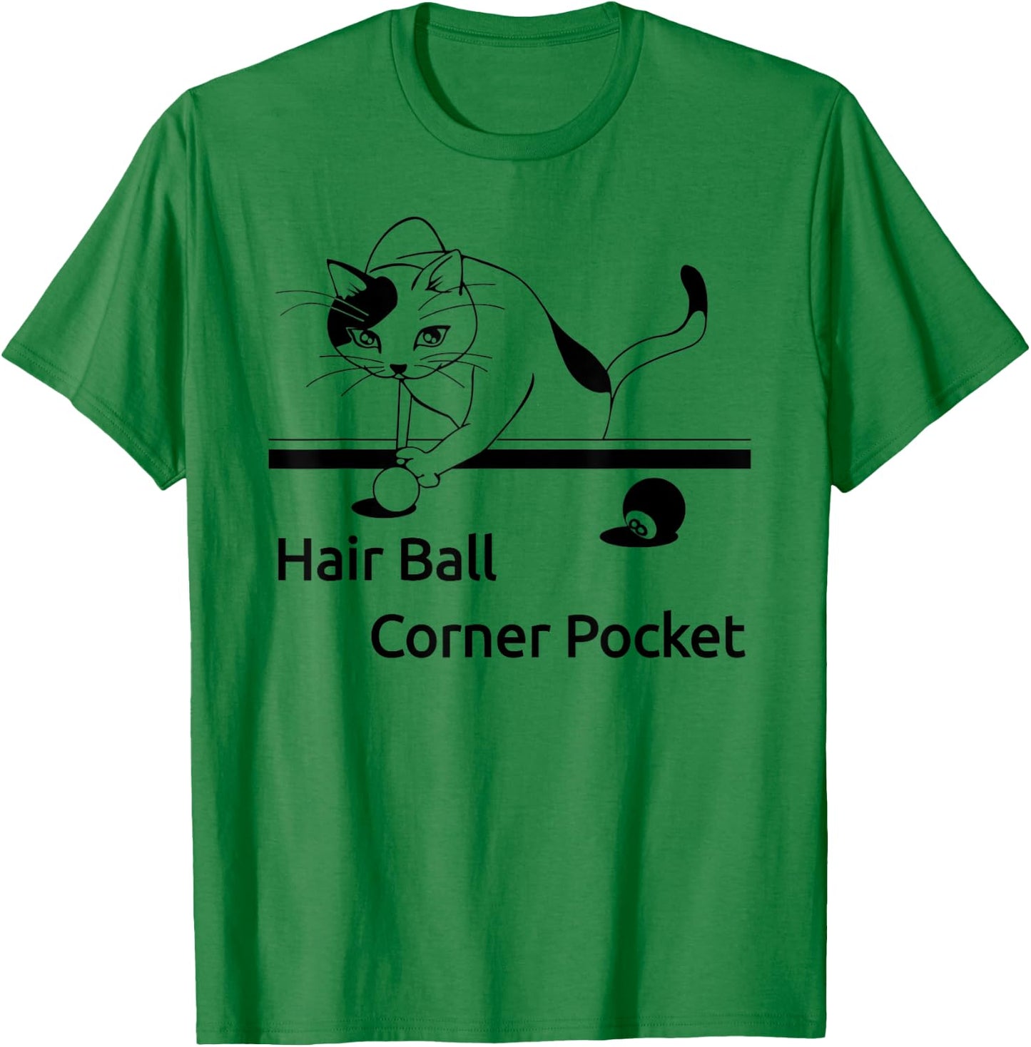 Cat playing pool Hair Ball Corner Pocket Shirt Funny Women Girls Kids T-Shirt - T-Shirt | Irish Green