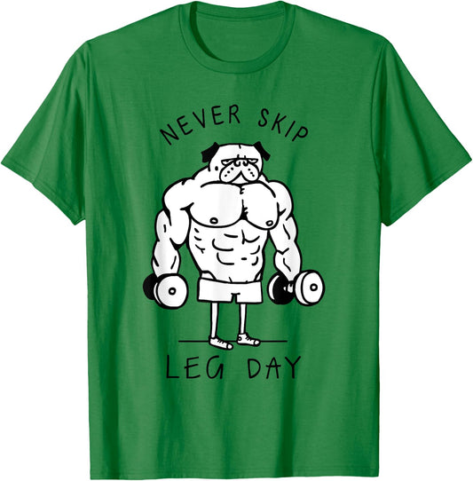 Never skip leg day Pug T-Shirt - T-Shirt | Irish Green