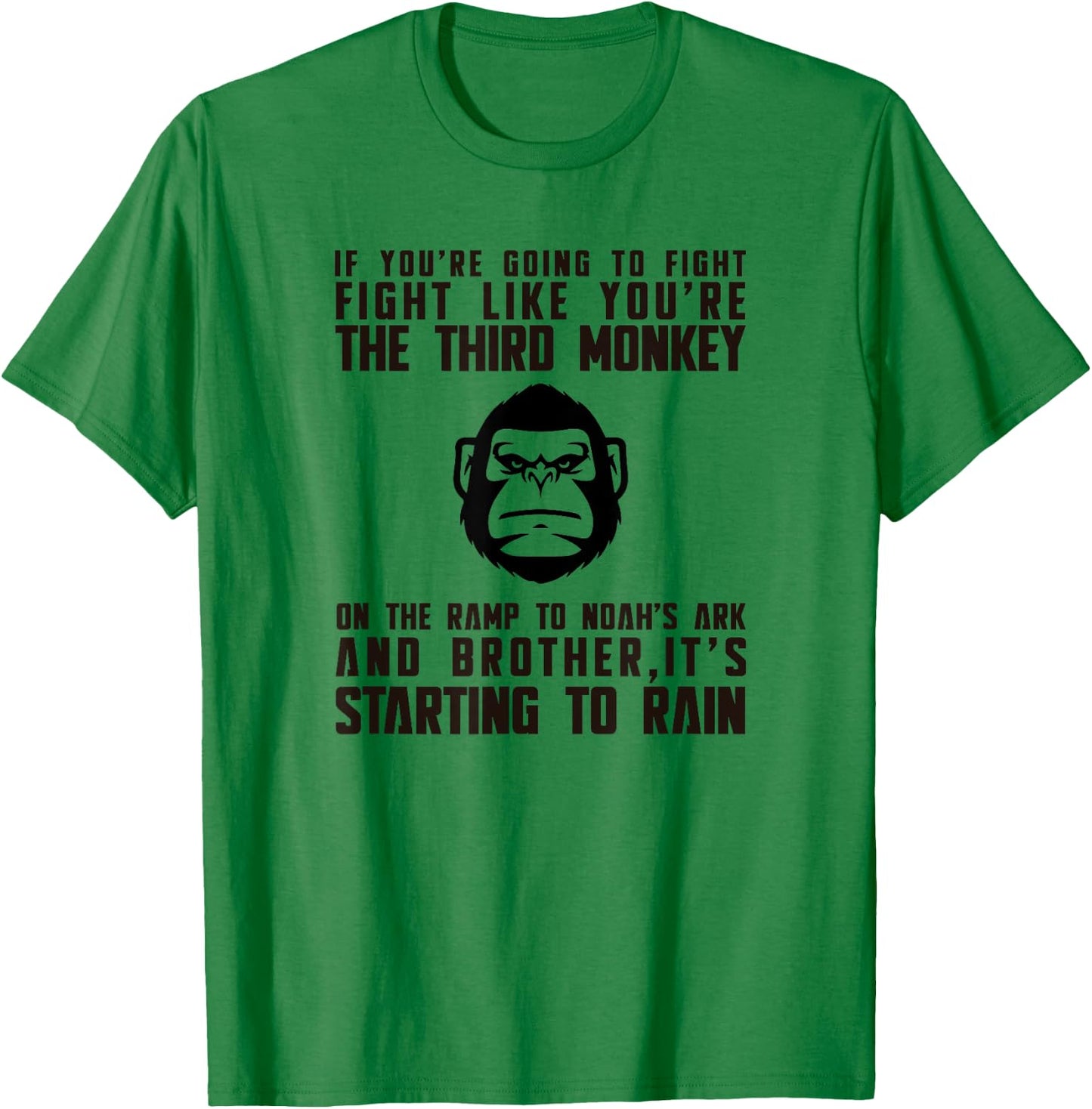 Fight Like The Third Monkey On Noah's Ark - Funny Monkey T-Shirt - T-Shirt | Irish Green