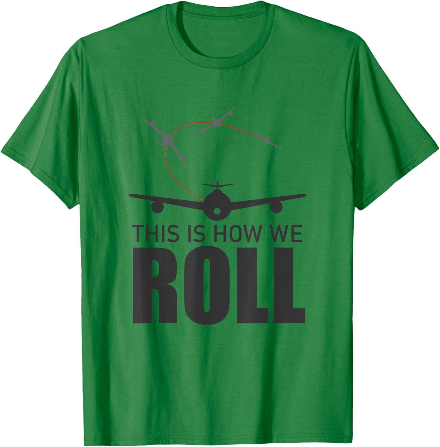 So Roll! Funny Pilot Plane Gift T-Shirt - T-Shirt | Irish Green