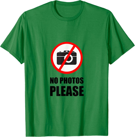 No Photos Please Funny T-Shirt - T-Shirt | Irish Green