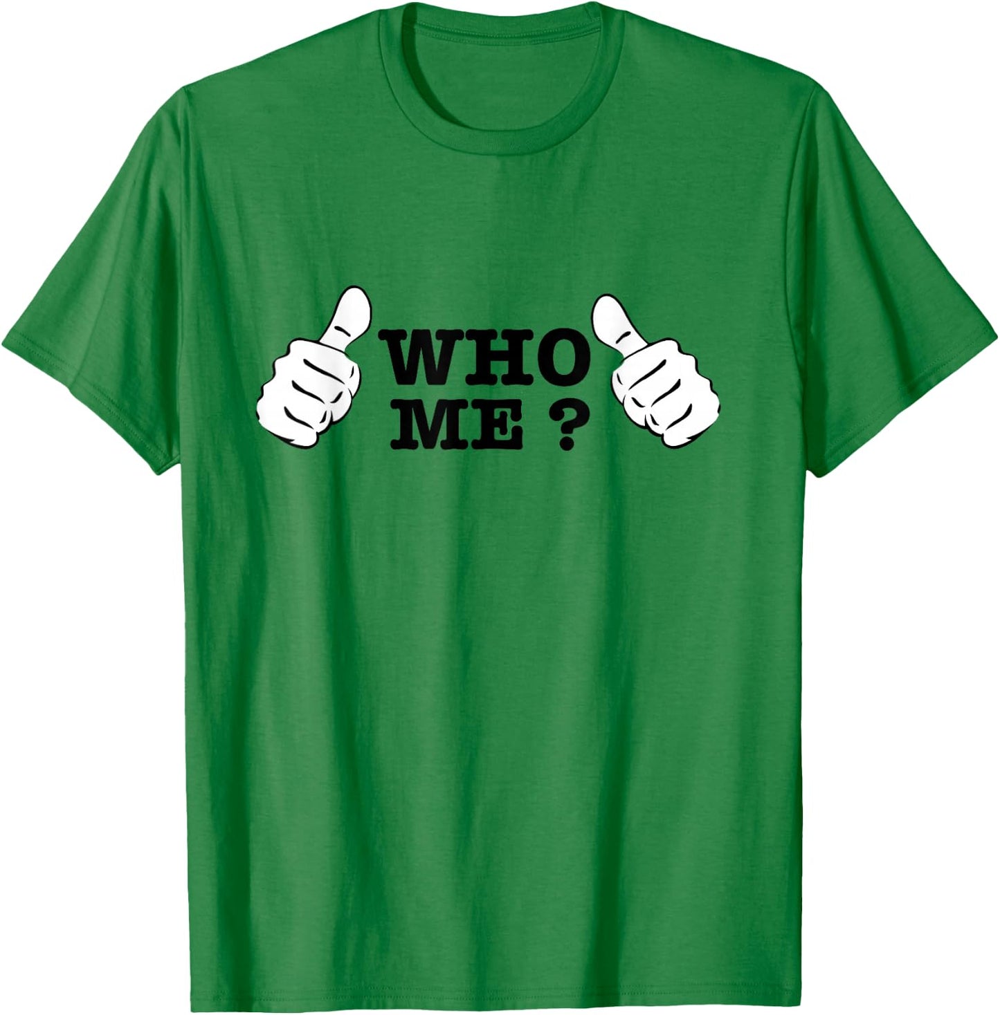 Who Me? T-Shirt - T-Shirt | Irish Green