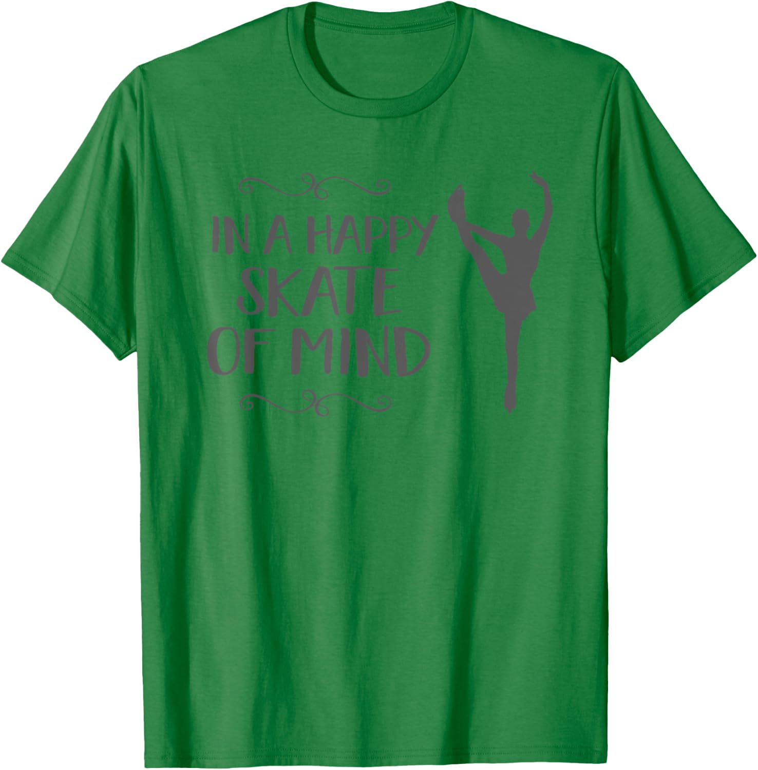 Ice Skater Gift Girl Figure Skating Funny Skate Mind T-Shirt - T-Shirt | Irish Green